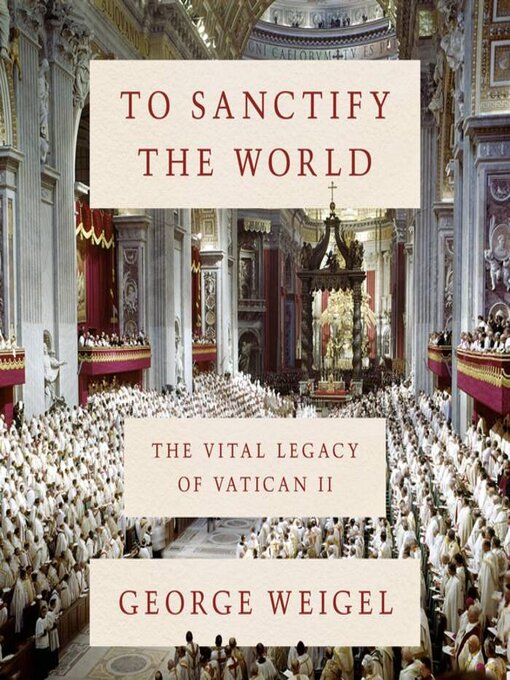 Title details for To Sanctify the World by George Weigel - Wait list